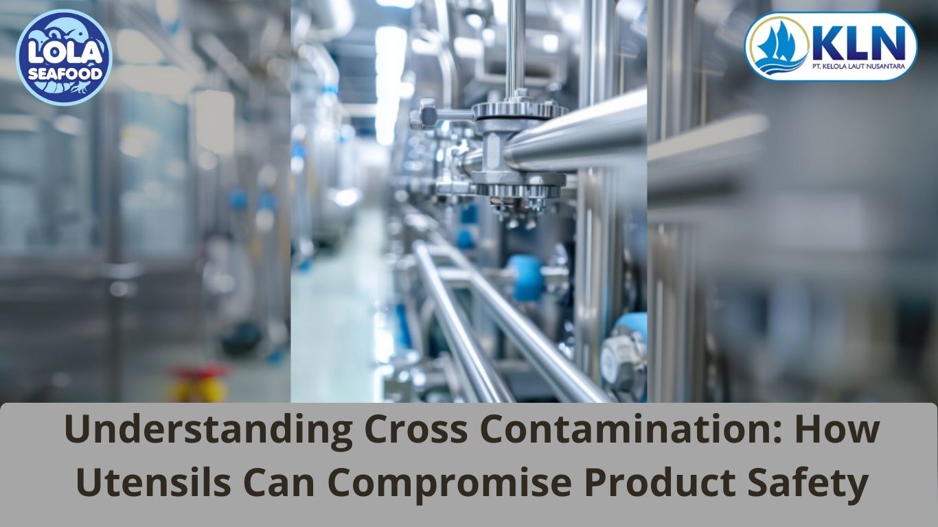 Understanding Cross Contamination: How Utensils Can Compromise Product Safety